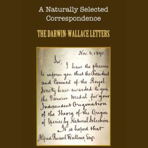 A Naturally Selected Correspondence, Charles Darwin