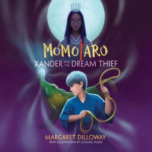Momotaro Xander and the Dream Thief, Margaret Dilloway
