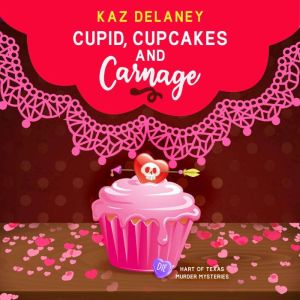 Cupid, Cupcakes and Carnage, Kaz Delaney