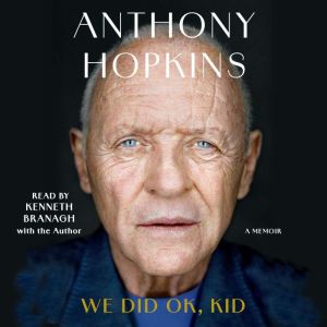 We Did Ok, Kid, Anthony Hopkins