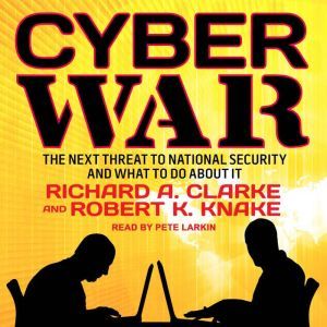 Cyber War, Richard A. Clarke