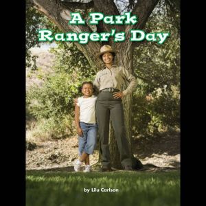 A Park Rangers Day, Lilu Carlson