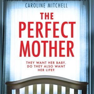 The Perfect Mother, Caroline Mitchell