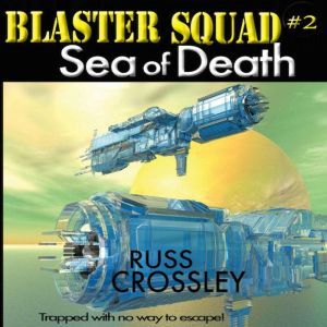 Blaster Squad 2 Sea of Death, Russ Crossley