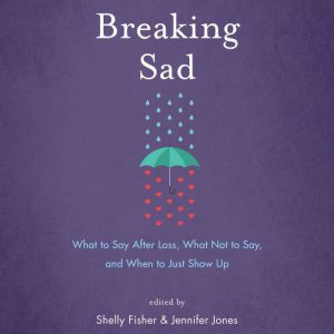 Breaking Sad, Shelly Fisher, Jennifer Jones