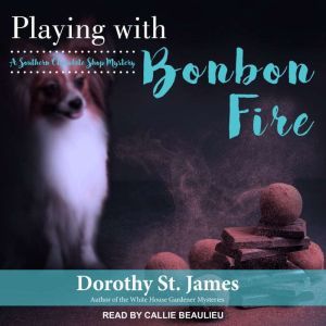 Playing With Bonbon Fire, Dorothy St. James