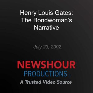 Henry Louis Gates The Bondwomans Na..., PBS NewsHour