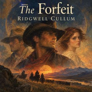 The Forfeit, Ridgwell Cullum