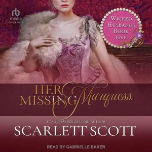 Her Missing Marquess, Scarlett Scott