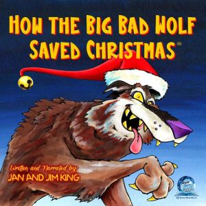 How the Big Bad Wolf Saved Christmas, Jan King