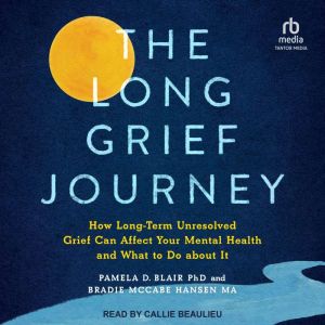 The Long Grief Journey, Ph.D. Blair