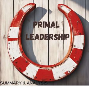 Primal Leadership: Primal Leadership