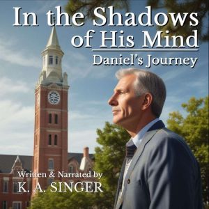 In the Shadows of His Mind: Daniel's Journey