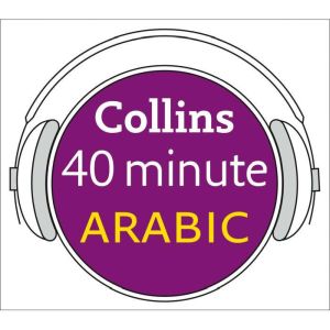 Arabic in 40 Minutes: Learn to speak Arabic in minutes with Collins