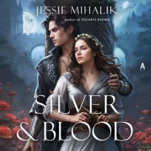Silver & Blood: A Novel