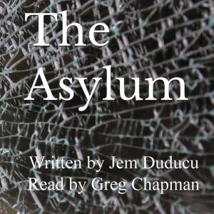 The Asylum, Jem Duducu