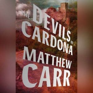 The Devils of Cardona, Matthew Carr