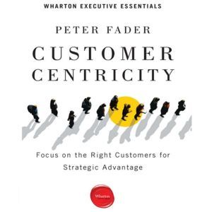 Customer Centricity, Peter Fader