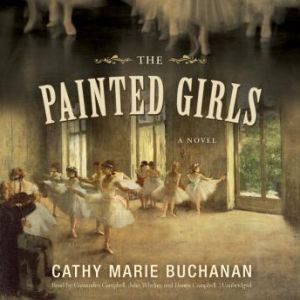 The Painted Girls, Cathy Marie Buchanan