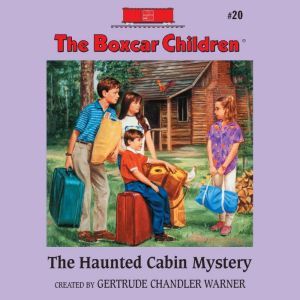 The Haunted Cabin Mystery, Gertrude Chandler Warner