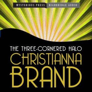 The ThreeCornered Halo, Christianna Brand