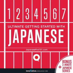 Learn Japanese - Ultimate Getting Started with Japanese, Innovative Language Learning