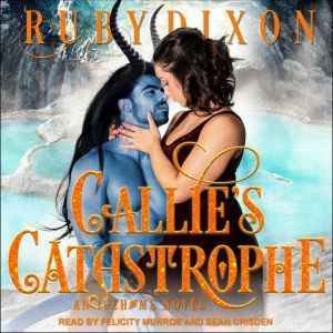 Callies Catastrophe, Ruby Dixon