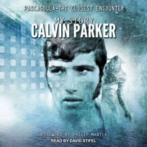 Pascagoula  The Closest Encounter, Calvin Parker