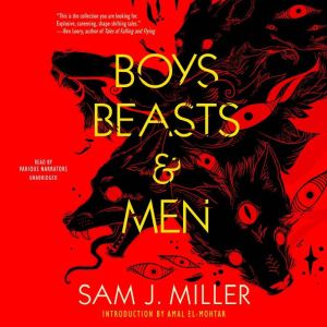 Boys, Beasts  Men, Sam J. Miller