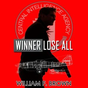 Winner Lose All: An Ed Scanlon Spy vs Spy CIA Thriller