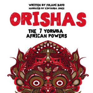 Orishas The 7 Yoruba African Powers, Folami Dayo
