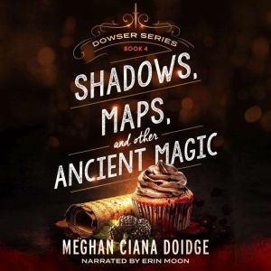 Shadows, Maps, and Other Ancient Magi..., Meghan Ciana Doidge