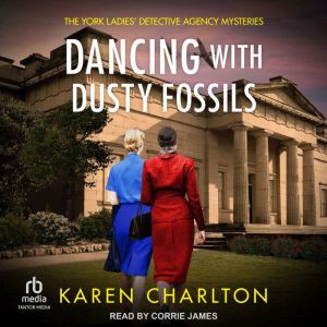 Dancing With Dusty Fossils, Karen Charlton
