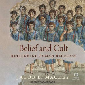 Belief and Cult, Jacob L. Mackey