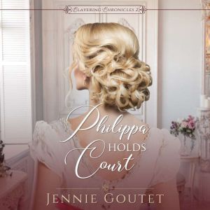 Philippa Holds Court: A Regency Romance