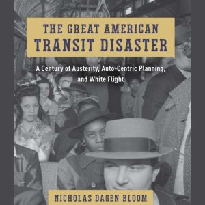 The Great American Transit Disaster, Nicholas DagenBloom