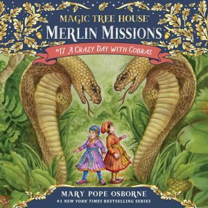 Magic Tree House #45: A Crazy Day with Cobras, Mary Pope Osborne