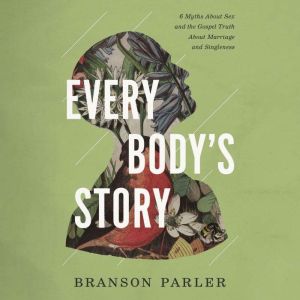 Every Bodys Story, Branson Parler