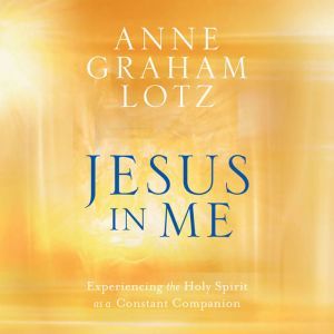 Jesus in Me, Anne Graham Lotz