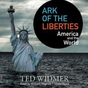 Ark of the Liberties, Ted Widmer