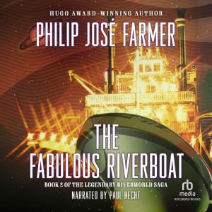 The Fabulous Riverboat, Philip Jose Farmer