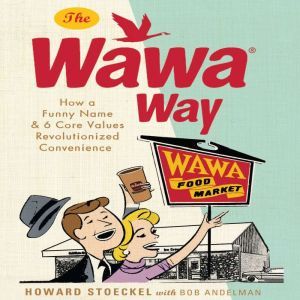 The Wawa Way, Howard Stoeckel