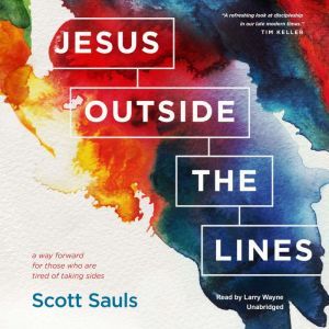 Jesus outside the Lines, Scott Sauls