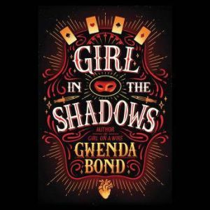 Girl in the Shadows, Gwenda Bond