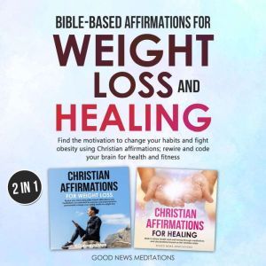 BibleBased Affirmations for Weight l..., Good News Meditations