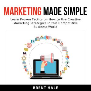 Marketing Made Simple Learn Proven T..., Brent Hale