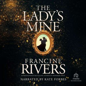 The Lady's Mine, Francine Rivers