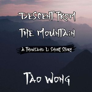 Descent from the Mountain, Tao Wong