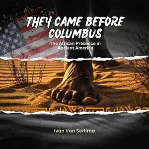 They Came Before Columbus, Ivan Van Sertima