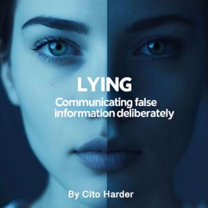 Lying: Communicating False Information Deliberately